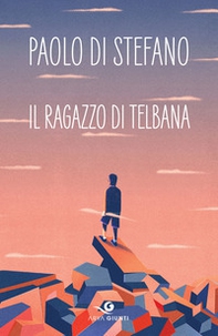 Il ragazzo di Telbana - Librerie.coop Il ragazzo di Telbana - Librerie.coop