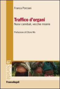 Traffico d'organi. Nuovi cannibali, vecchie miserie - Librerie.coop