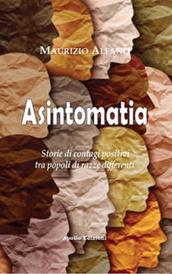 Asintomatia. Storie di contagi positivi tra popolo di razze differenti - Librerie.coop Asintomatia. Storie di contagi positivi tra popolo di razze differenti - Librerie.coop