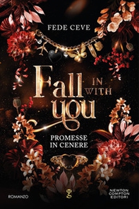 Fall in with you. Promesse in cenere - Librerie.coop