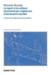 Lo sport e la cultura: strumenti per migliorare il benessere sociale. L'importanza degli investimenti pubblici - Librerie.coop