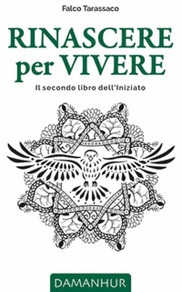 Rinascere per vivere. Il secondo libro dell'iniziato. Ediz. italiana, inglese, tedesca e spagnola - Librerie.coop Rinascere per vivere. Il secondo libro dell'iniziato. Ediz. italiana, inglese, tedesca e spagnola - Librerie.coop