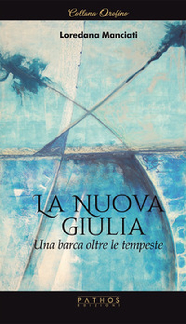 La Nuova Giulia. Una barca oltre le tempeste - Librerie.coop La Nuova Giulia. Una barca oltre le tempeste - Librerie.coop
