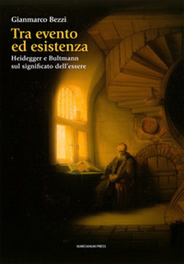 Tra evento ed esistenza. Heidegger e Bultmann sul significato dell'essere - Librerie.coop Tra evento ed esistenza. Heidegger e Bultmann sul significato dell'essere - Librerie.coop