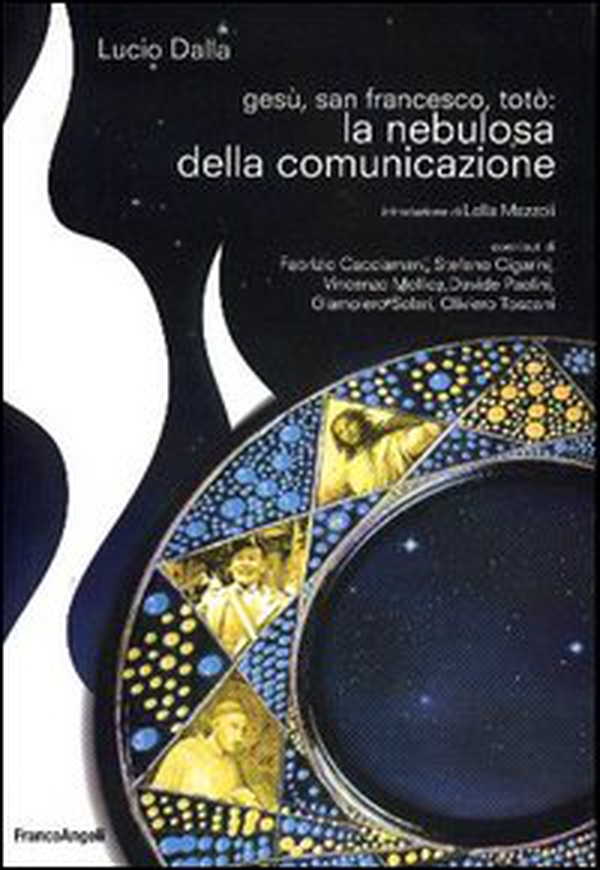 Gesù, san Francesco, Totò: la nebulosa della comunicazione - Librerie.coop Gesù, san Francesco, Totò: la nebulosa della comunicazione - Librerie.coop