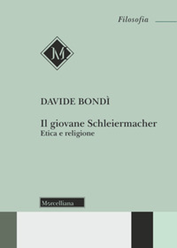 Il giovane Schleiermacher. Etica e religione - Librerie.coop Il giovane Schleiermacher. Etica e religione - Librerie.coop