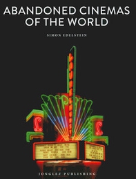 Abandoned cinemas of the world - Librerie.coop