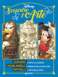 Scoprire l'arte. Leonardo. Michelangelo. Raffaello - Librerie.coop Scoprire l'arte. Leonardo. Michelangelo. Raffaello - Librerie.coop
