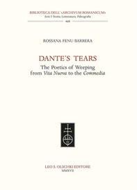 Dante's tears. The poetics of weeping from Vita Nuova to the Commedia - Librerie.coop