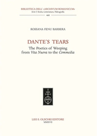 Dante's tears. The poetics of weeping from Vita Nuova to the Commedia - Librerie.coop Dante's tears. The poetics of weeping from Vita Nuova to the Commedia - Librerie.coop