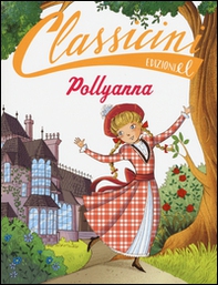 Pollyanna da Eleanor Porter. Classicini - Librerie.coop Pollyanna da Eleanor Porter. Classicini - Librerie.coop