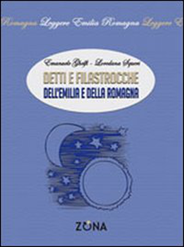 Detti e filastrocche dell'Emilia e della Romagna - Librerie.coop Detti e filastrocche dell'Emilia e della Romagna - Librerie.coop