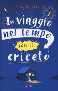 In viaggio nel tempo con il criceto - Librerie.coop