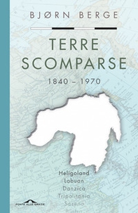 Terre scomparse. 1840-1970 - Librerie.coop