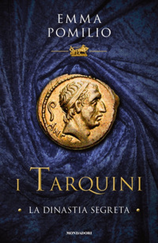 I Tarquini. La dinastia segreta - Librerie.coop I Tarquini. La dinastia segreta - Librerie.coop
