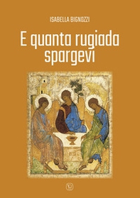 E quanta rugiada spargevi - Librerie.coop