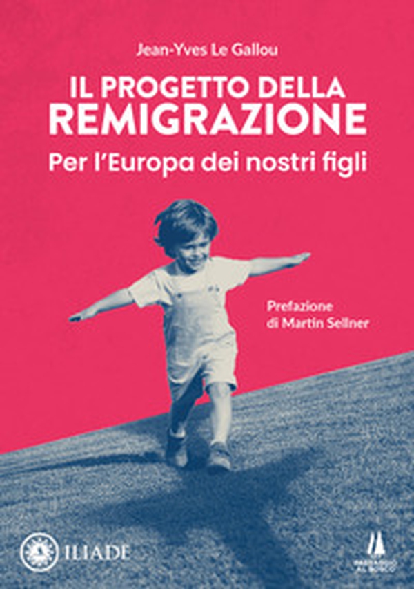 Il progetto della remigrazione. Per l'Europa dei nostri figli - Librerie.coop