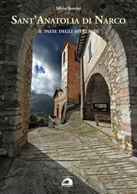 Sant'Anatolia di Narco. Il paese degli affreschi - Librerie.coop