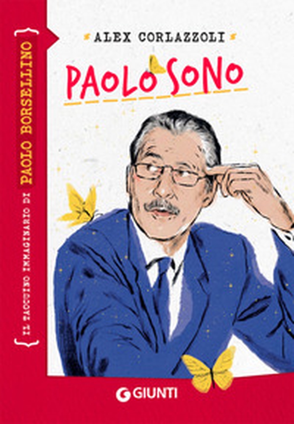 Paolo sono. Il taccuino immaginario di Paolo Borsellino - Librerie.coop Paolo sono. Il taccuino immaginario di Paolo Borsellino - Librerie.coop