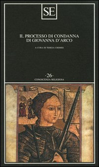 Il processo di condanna di Giovanna d'Arco - Librerie.coop Il processo di condanna di Giovanna d'Arco - Librerie.coop