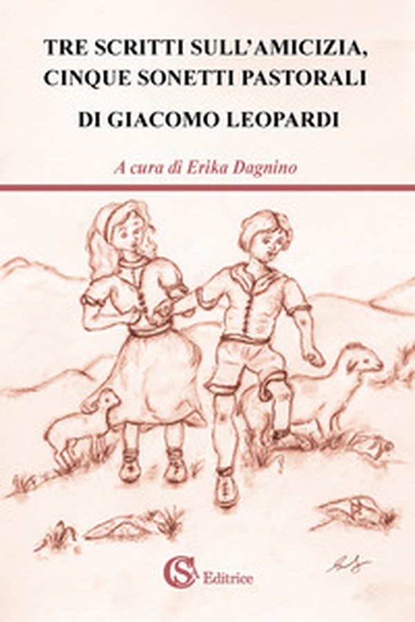 Tre scritti sull'amicizia, cinque sonetti pastorali di Giacomo Leopardi - Librerie.coop