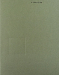 Massimo Spada. La finestra più alta. Ediz. italiana e inglese - Librerie.coop