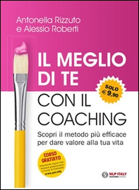 Il meglio di te con il coaching. Scopri il metodo più efficace per dare valore alla tua vita - Librerie.coop Il meglio di te con il coaching. Scopri il metodo più efficace per dare valore alla tua vita - Librerie.coop