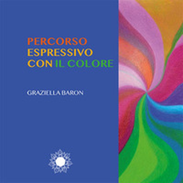 Percorso espressivo con il colore - Librerie.coop Percorso espressivo con il colore - Librerie.coop