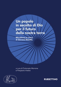 Un popolo in ascolto di Dio per il futuro della nostra terra. Miscellanea in onore di Giovanni Mazzillo - Librerie.coop Un popolo in ascolto di Dio per il futuro della nostra terra. Miscellanea in onore di Giovanni Mazzillo - Librerie.coop