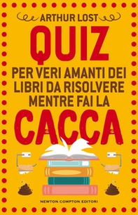 Quiz per veri amanti dei libri da risolvere mentre fai la cacca - Librerie.coop
