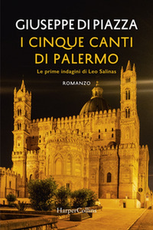 I cinque canti di Palermo. Le prime indagini di Leo Salinas - Librerie.coop I cinque canti di Palermo. Le prime indagini di Leo Salinas - Librerie.coop
