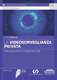 La videosorveglianza privata. Video governance e trattamento dati - Librerie.coop La videosorveglianza privata. Video governance e trattamento dati - Librerie.coop