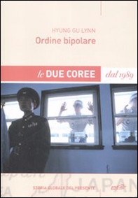 Ordine bipolare. Le due Coree dal 1989 - Librerie.coop Ordine bipolare. Le due Coree dal 1989 - Librerie.coop