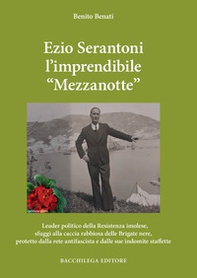 Ezio Serantoni l'imprendibile «Mezzanotte» - Librerie.coop