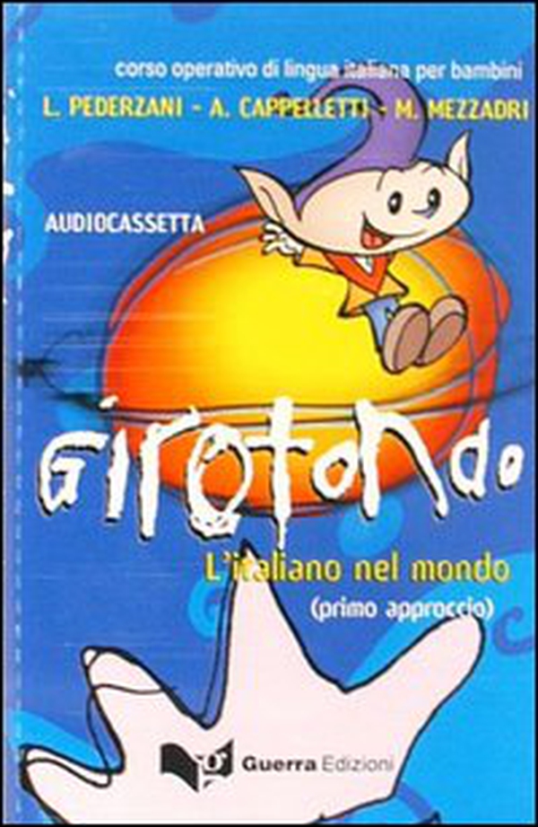 Girotondo. L'italiano nel mondo. Primo approccio. Audiocassetta - Librerie.coop Girotondo. L'italiano nel mondo. Primo approccio. Audiocassetta - Librerie.coop