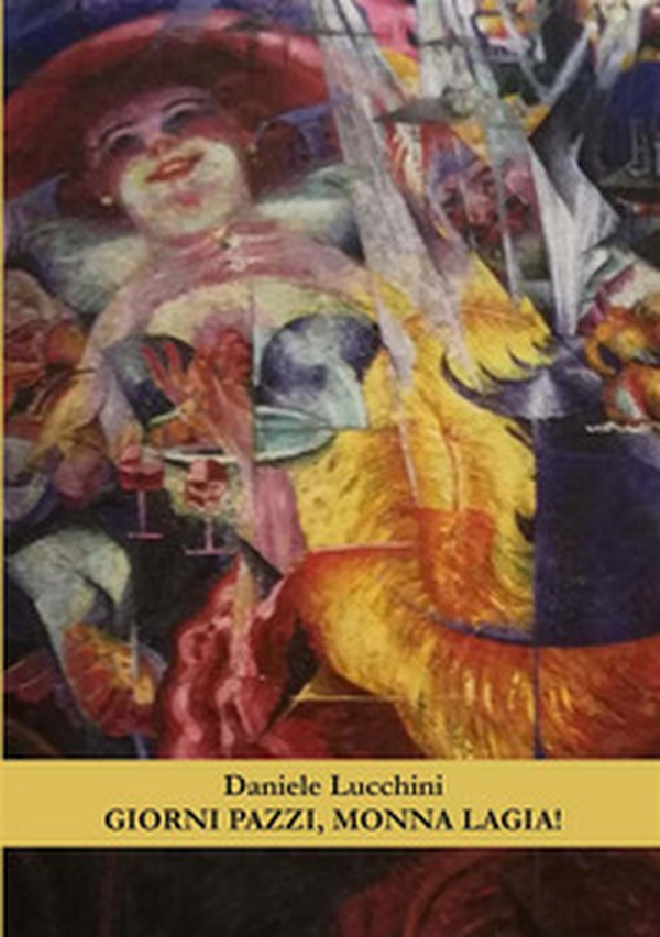 Giorni pazzi, monna Lagia! - Librerie.coop Giorni pazzi, monna Lagia! - Librerie.coop