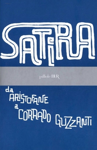 Satira. Da Aristofane a Corrado Guzzanti - Librerie.coop