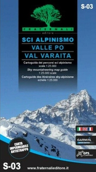 Sci alpinismo in Valle Po e Val Varaita. Cartoguida scala 1:25.000-Sky mountaineering map guide 1:25,000 scale - Librerie.coop