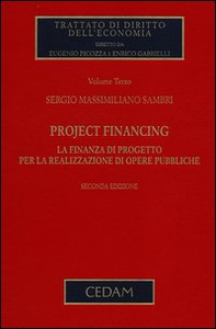 Project financing. La finanza di progetto per la realizzazione di opere pubbliche - Vol. 3 - Librerie.coop