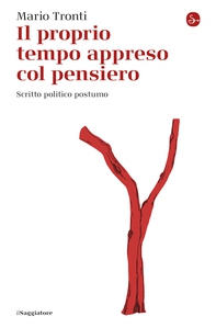 Il proprio tempo appreso col pensiero - Librerie.coop Il proprio tempo appreso col pensiero - Librerie.coop