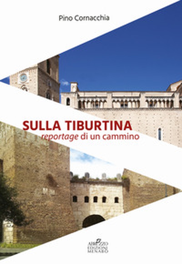 Sulla Tiburtina. Reportage di un cammino - Librerie.coop Sulla Tiburtina. Reportage di un cammino - Librerie.coop