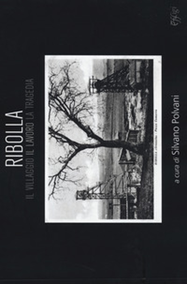 Ribolla. Il villaggio, il lavoro, la tragedia - Librerie.coop Ribolla. Il villaggio, il lavoro, la tragedia - Librerie.coop