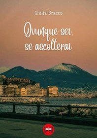 Ovunque sei, se ascolterai - Librerie.coop Ovunque sei, se ascolterai - Librerie.coop