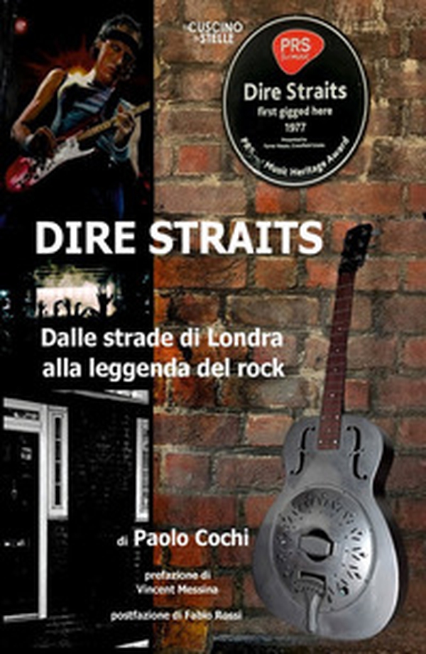 Dire Straits. Dalle strade di Londra alla leggenda del rock - Librerie.coop