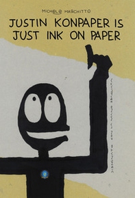 Justin Konpaper is just ink on paper - Librerie.coop