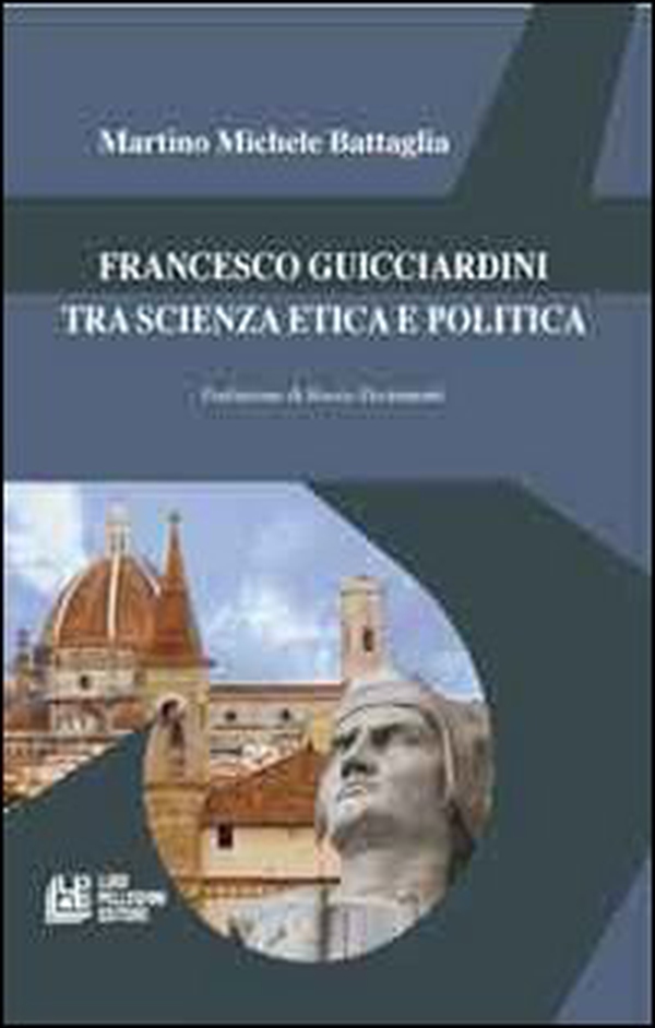 Francesco Guicciardini tra scienza etica e politica - Librerie.coop Francesco Guicciardini tra scienza etica e politica - Librerie.coop