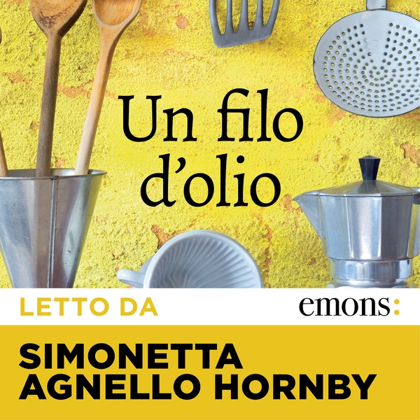 Un filo d'olio - Librerie.coop Un filo d'olio - Librerie.coop