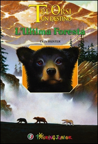 L'ultima foresta. Tre orsi un destino - Librerie.coop