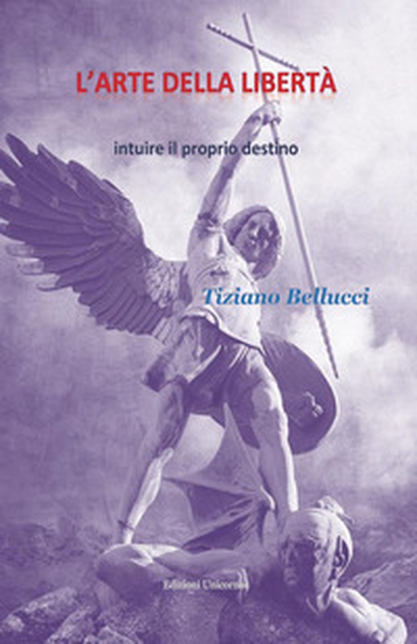 L'arte della libertà. Intuire il proprio destino - Librerie.coop L'arte della libertà. Intuire il proprio destino - Librerie.coop