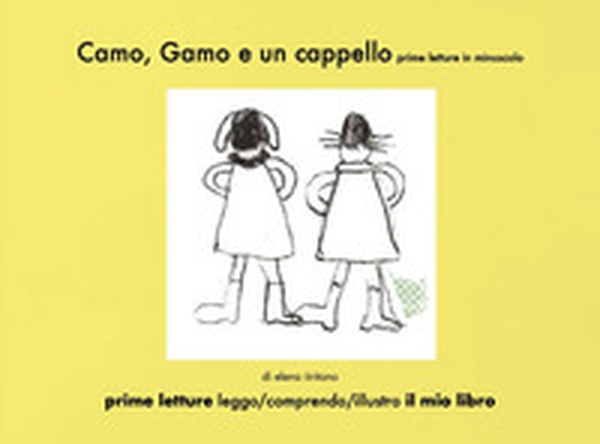 Camo, gamo e un cappello. Prime letture in minuscolo - Librerie.coop Camo, gamo e un cappello. Prime letture in minuscolo - Librerie.coop